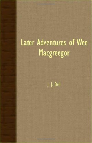 Cover for J. J. Bell · Later Adventures of Wee Macgreegor (Paperback Book) (2007)