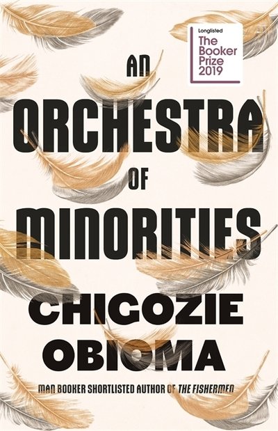 Cover for Chigozie Obioma · An Orchestra of Minorities: Shortlisted for the Booker Prize 2019 (Gebundenes Buch) (2019)