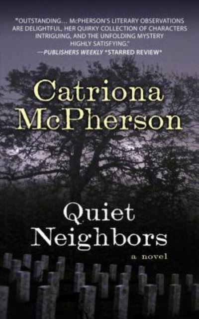 Cover for Catriona McPherson · Quiet Neighbors (Book) (2016)