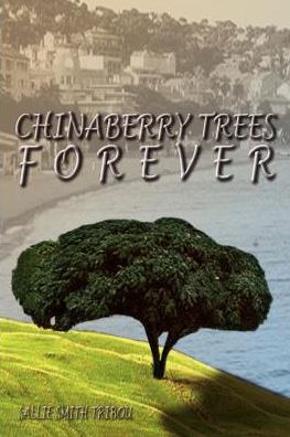 Cover for Sallie Tribou · Chinaberry Trees Forever (Paperback Book) (2003)