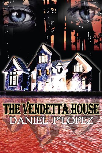 The Vendetta House - Daniel P'lopez - Livros - AuthorHouse - 9781420855807 - 22 de julho de 2005