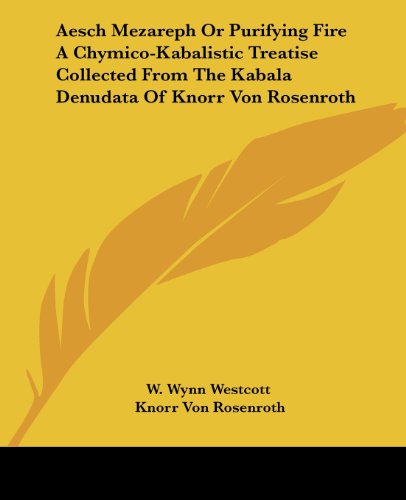 Cover for Knorr Von Rosenroth · Aesch Mezareph or Purifying Fire a Chymico-kabalistic Treatise Collected from the Kabala Denudata of Knorr Von Rosenroth (Pocketbok) (2005)