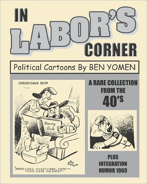 Cover for Ben Yomen · In Labor's Corner: Political Cartoons by Ben Yomen (Paperback Book) (2007)