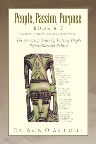 Cover for Akin O. Akindele · People, Passion, Purpose Book # 7: the Amazing Grace of Putting People Before Partisan Politics (Paperback Book) (2009)