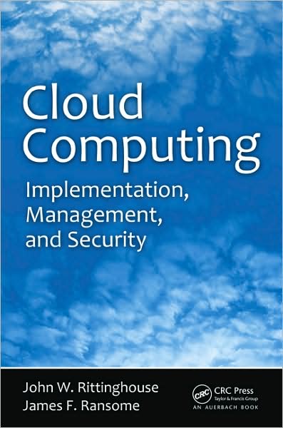 Cover for Rittinghouse, John W. (Hypersecurity LLC, Houston, Texas, USA) · Cloud Computing: Implementation, Management, and Security (Hardcover Book) (2009)