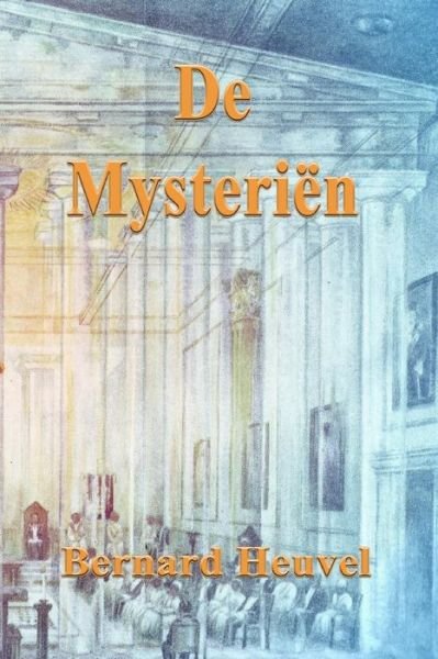 Cover for Bernard Heuvel · De Mysteriën (Paperback Book) [Dutch edition] (2008)