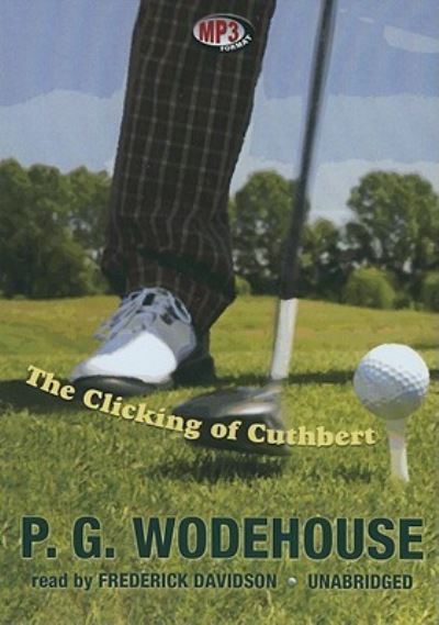 Cover for P G Wodehouse · The Clicking of Cuthbert (CD) (2010)