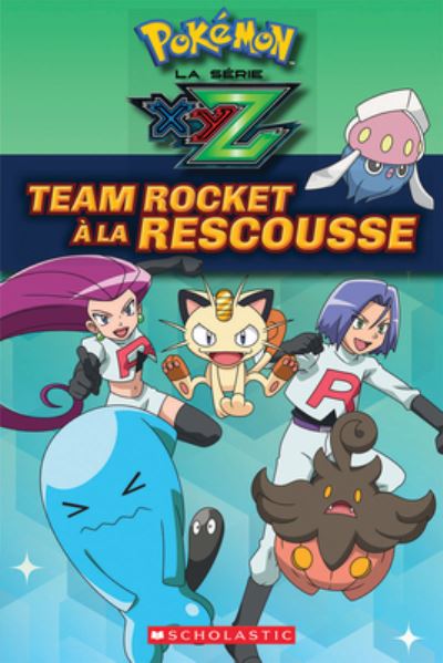 Cover for Maria S Barbo · Pok?mon: La S?rie Xyz: Team Rocket ? La Rescousse (Paperback Book) (2017)