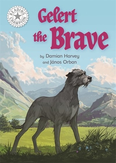 Cover for Damian Harvey · Reading Champion: Gelert the Brave: Independent Reading White 10 - Reading Champion (Paperback Book) (2021)