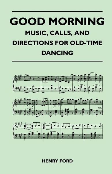 Cover for Ford, Henry, Jr. · Good Morning - Music, Calls, and Directions for Old-time Dancing (Paperback Book) (2010)