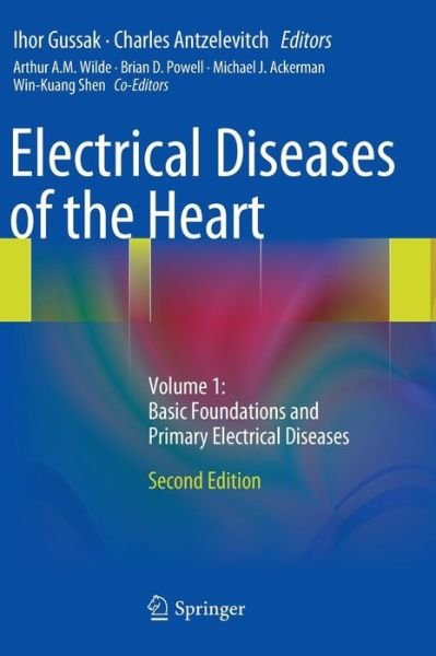 Cover for Ihor Gussak · Electrical Diseases of the Heart: Volume 1: Basic Foundations and Primary Electrical Diseases (Inbunden Bok) [2nd ed. 2013 edition] (2013)