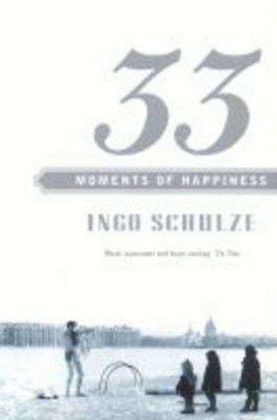 Cover for Ingo Schulze · 33 Moments of Happiness (Paperback Book) (2013)
