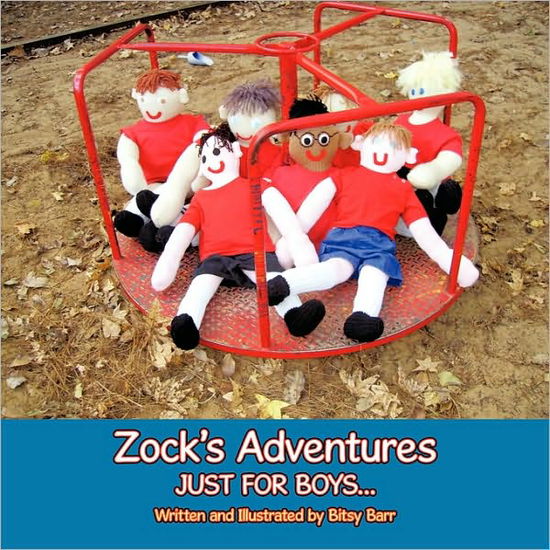 Cover for Bitsy Barr · Zock's Adventures: Just for Boys . . . (Paperback Book) (2010)