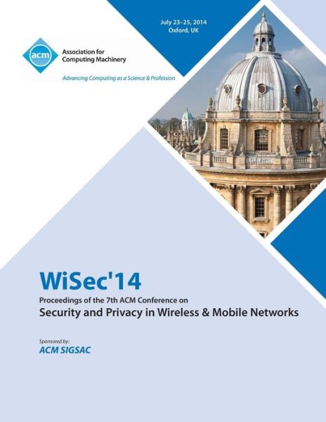 Cover for Wisec 14 Conference Committee · ACM WiSec 2014 7th ACM Conference on Security and Privacy in Wireless and Mobile Networks (Paperback Book) (2014)