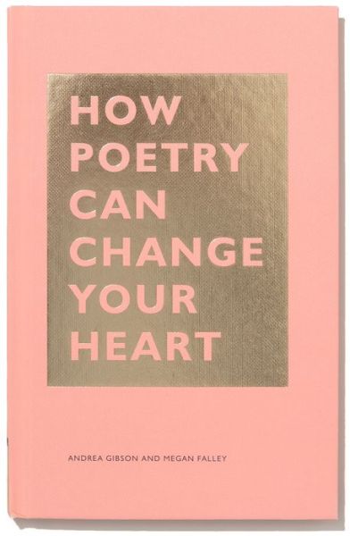 Cover for Megan Falley · How Poetry Can Change Your Heart - The How Series (Hardcover Book) (2019)