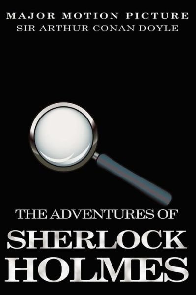 The Adventures of Sherlock Holmes - Arthur Conan Doyle - Boeken - Createspace - 9781453710807 - 30 juli 2010