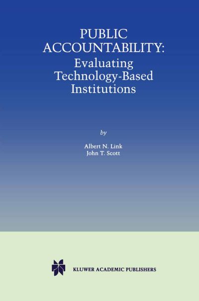 Public Accountability: Evaluating Technology-Based Institutions - Albert N. Link - Books - Springer-Verlag New York Inc. - 9781461375807 - November 2, 2012