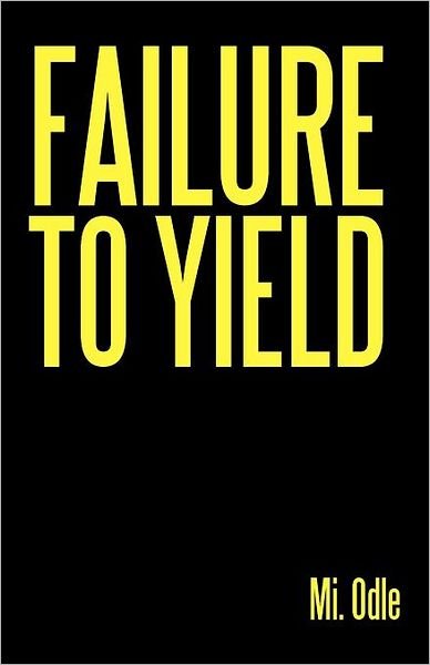 Cover for Mi Odle · Failure to Yield (Paperback Book) (2011)