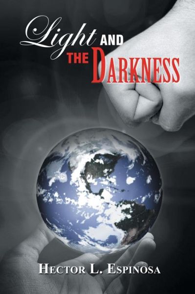Cover for Hector L. Espinosa · Light and the Darkness (Paperback Book) (2013)