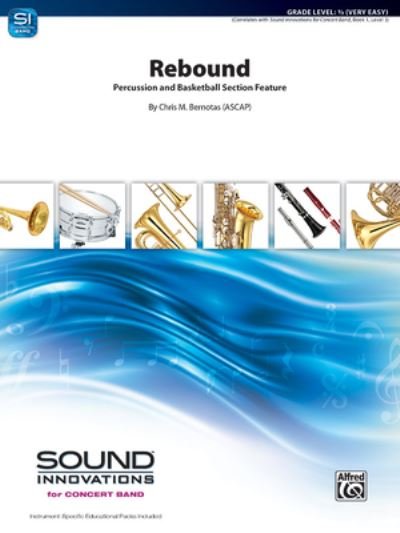 Rebound - Chris M Bernotas - Bøger - Alfred Music - 9781470649807 - 1. april 2022