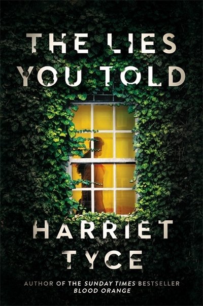 The Lies You Told: The unmissable thriller from the bestselling author of Blood Orange - Harriet Tyce - Kirjat - Headline Publishing Group - 9781472252807 - torstai 20. elokuuta 2020
