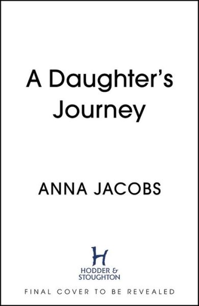 Cover for Anna Jacobs · A Daughter's Journey: Birch End Series Book 1 - Birch End (Gebundenes Buch) (2019)