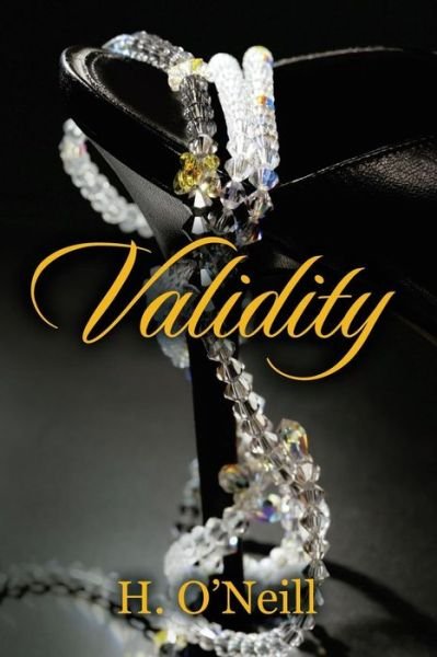 Validity - H O'Neill - Books - Outskirts Press - 9781478742807 - December 20, 2014