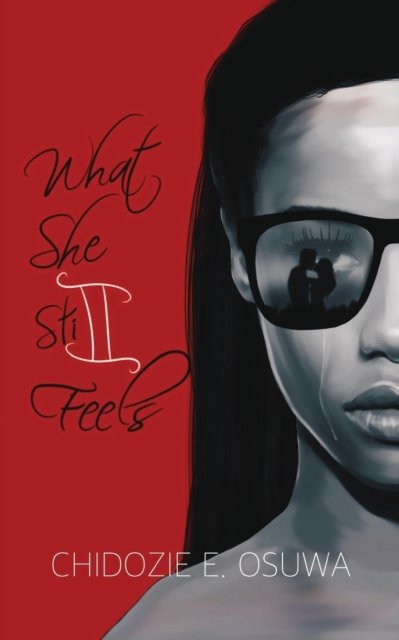 Cover for Chidozie E Osuwa · What She Still Feels (Paperback Book) (2017)