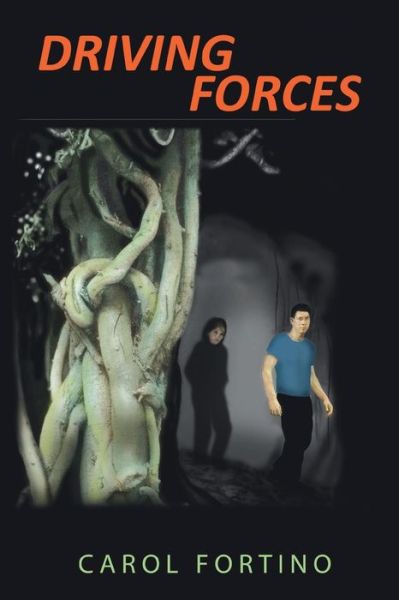 Driving Forces - Carol Fortino - Kirjat - AuthorHouse - 9781481753807 - tiistai 21. toukokuuta 2013