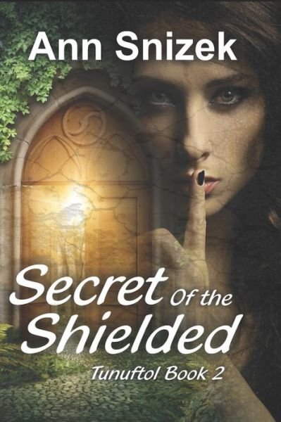 Cover for Ann Snizek · Secret of the Shielded: Tunuftol Book 2 (Pocketbok) (2013)