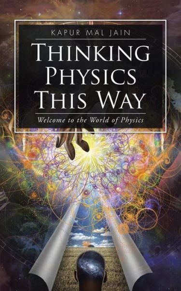 Cover for Kapur Mal Jain · Thinking Physics This Way: Welcome to the World of Physics (Taschenbuch) (2015)