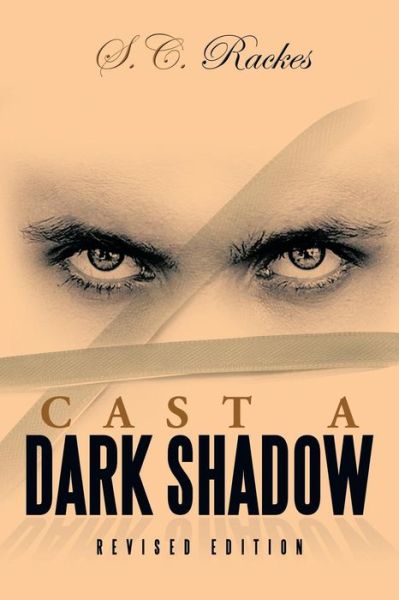 Cover for S C Rackes · Cast a Dark Shadow (Paperback Book) (2013)