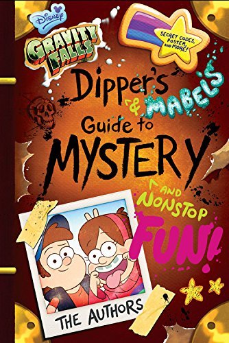 Gravity Falls: Dipper's and Mabel's Guide to Mystery and Nonstop Fun! - Guide to Life - Rob Renzetti - Boeken - Disney Publishing Group - 9781484710807 - 7 oktober 2014