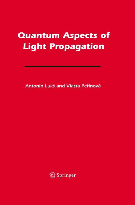 Cover for Antonin Luks · Quantum Aspects of Light Propagation (Paperback Book) [2009 edition] (2014)