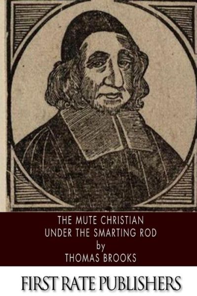 Cover for Thomas Brooks · The Mute Christian Under the Smarting Rod (Paperback Book) (2013)