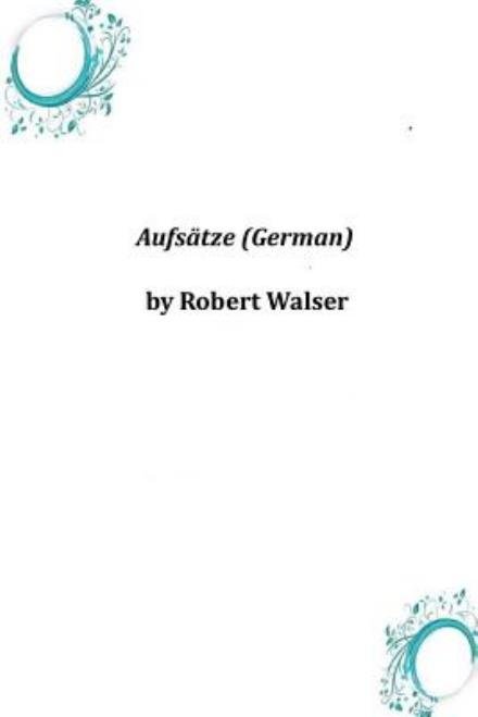 Cover for Robert Walser · Aufsatze (German) (Paperback Bog) (2014)