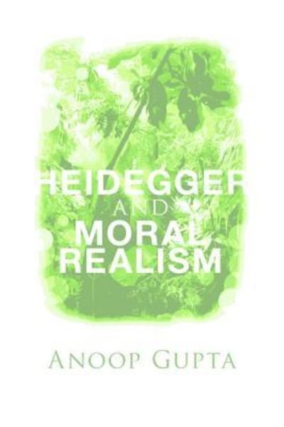 Cover for Anoop Gupta · Heidegger and Moral Realism (Hardcover Book) (2015)