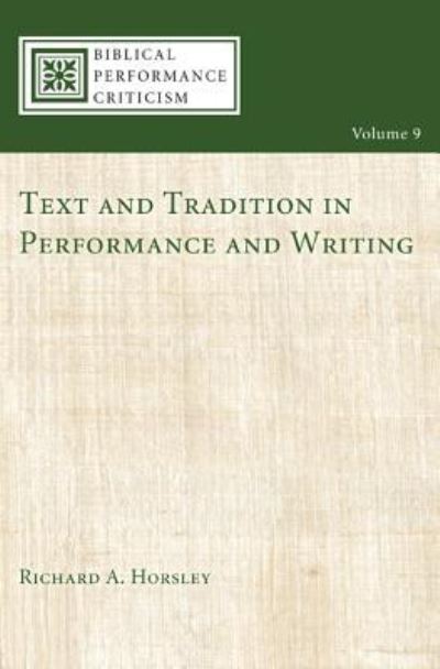 Cover for Richard A Horsley · Text and Tradition in Performance and Writing (Gebundenes Buch) (2013)