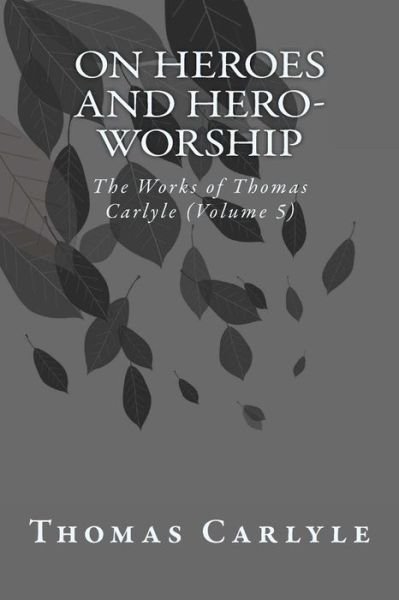 Cover for Thomas Carlyle · On Heroes and Hero-Worship (Taschenbuch) (2014)