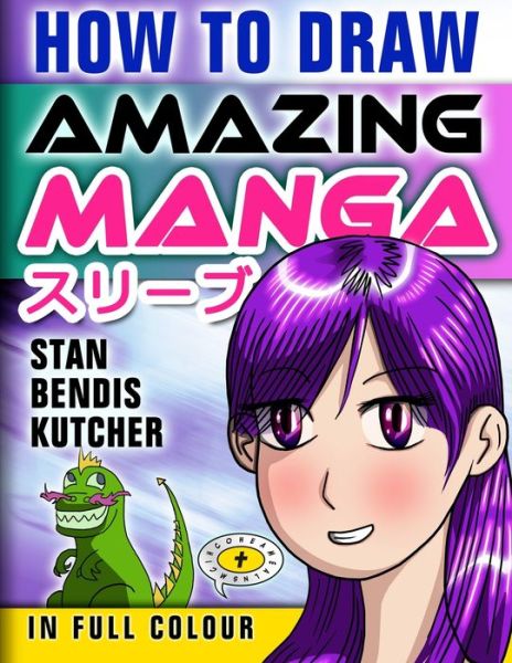 How to Draw Amazing Manga - Stan Bendis Kutcher - Książki - Createspace - 9781499251807 - 27 czerwca 2014