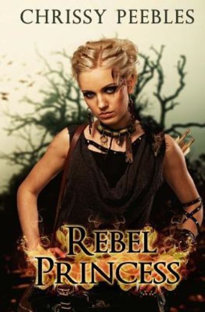 Cover for Chrissy Peebles · Rebel Princess - Book 2 (Paperback Book) (2014)