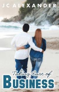 Taking Care of Business - J C Alexander - Books - Createspace - 9781500920807 - August 21, 2014