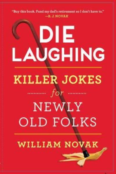 Cover for William Novak · Die Laughing: Killer Jokes for Newly Old Folks (Taschenbuch) (2018)