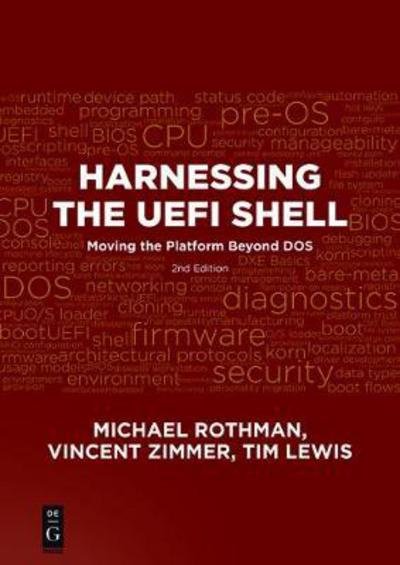 Harnessing the UEFI Shell: Moving the Platform Beyond DOS, Second Edition - Michael Rothman - Books - De Gruyter - 9781501514807 - March 6, 2017