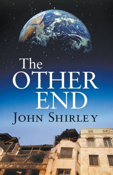 The Other End - John Shirley - Books - Open Road Media - 9781504021807 - October 6, 2015