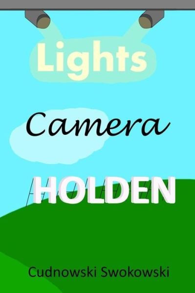 Cover for Cudnowski Swokowski · Lights Camera Holden (Pocketbok) (2015)