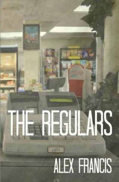 Cover for Alex Francis · The Regulars (Paperback Book) (2015)