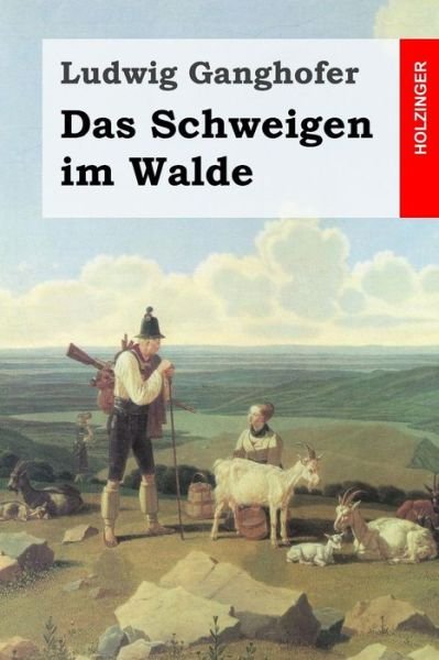 Cover for Ludwig Ganghofer · Das Schweigen Im Walde (Paperback Book) (2015)