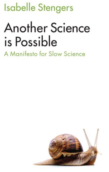 Cover for Isabelle Stengers · Another Science is Possible: A Manifesto for Slow Science (Hardcover Book) (2017)