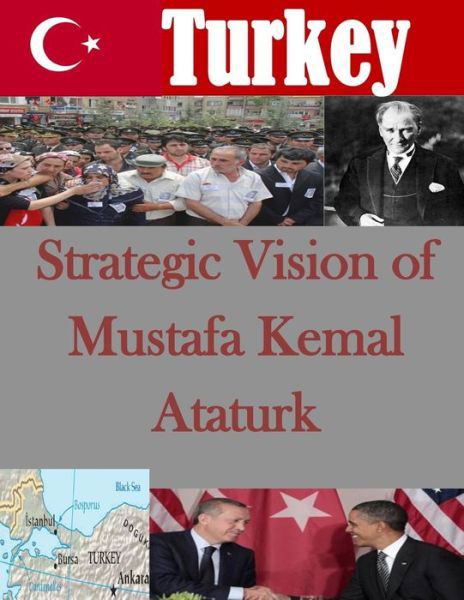 Cover for U S Army War College · Strategic Vision of Mustafa Kemal Ataturk (Paperback Book) (2015)